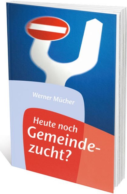 Heute noch Gemeindezucht?